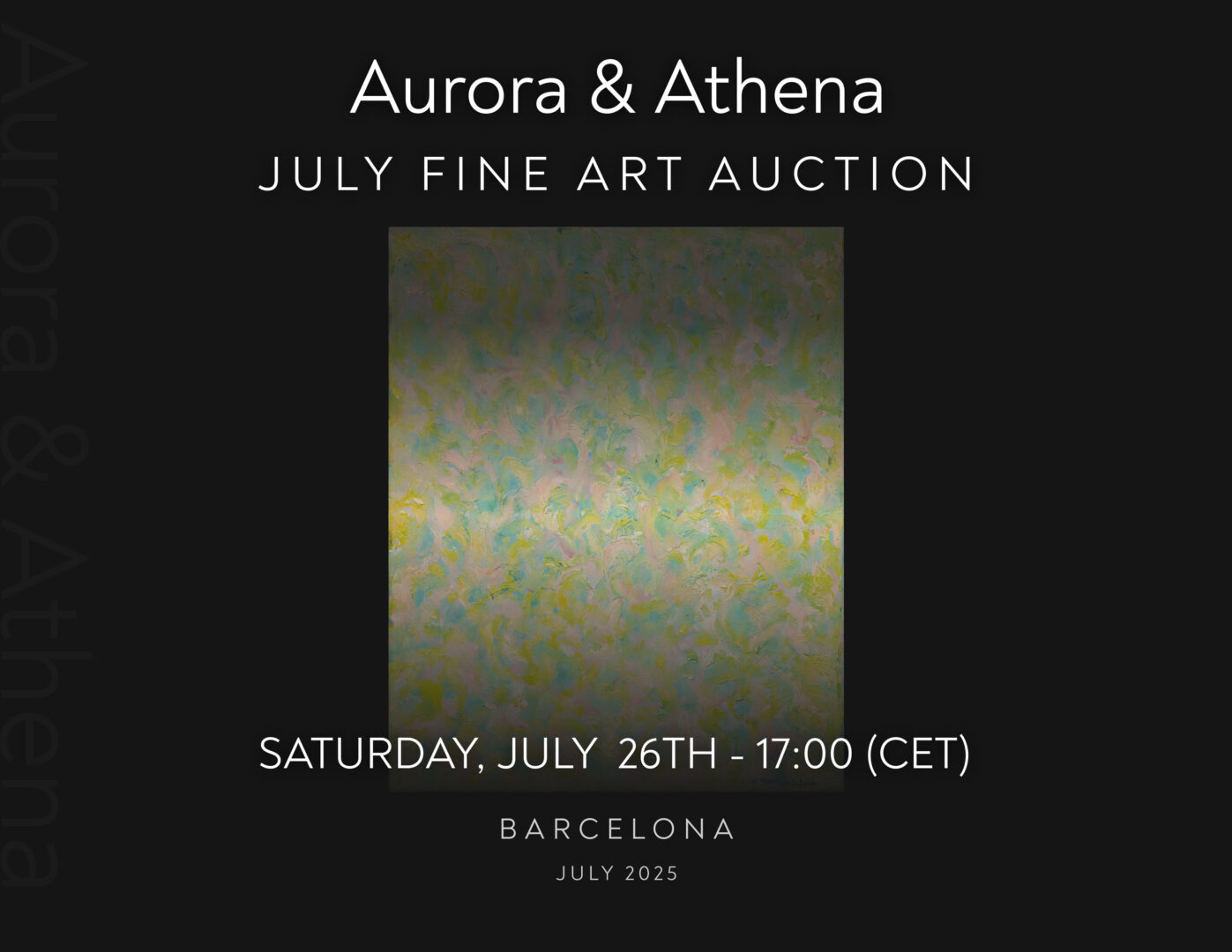 Promotional banner for the July Fine Art Auction 2025 by Aurora & Athena, featuring abstract artwork and auction date announcement. | Aurora & Athena Auction House Promotional banner for the July Fine Art Auction 2025 by Aurora & Athena, featuring abstract artwork and auction date announcement.